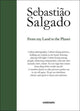 Book cover of: Sebastiao Salgado: From My Land to the Planet. By: Sebastião Salgado