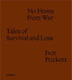 Book cover of: Ivor Prickett: No Home from War