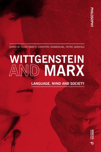 Book cover of: Wittgenstein and Marx. By: Felice Cimatti