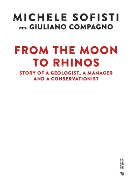 Book cover of: From the Moon to Rhinos. By: Sofisti Michele
