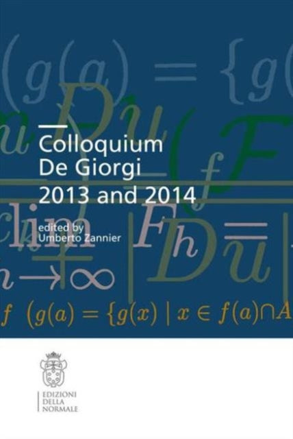 Book cover of: Colloquium De Giorgi 2013 and 2014. By: Umberto Zannier