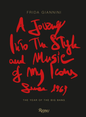 Journey Into the Style and Music of My Icons Since 1969, The Year of the Big Bang