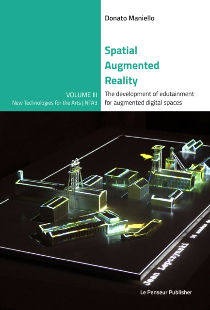 Book cover of: Spatial Augmented Reality - The development of edutainment for augmented digital spaces. By: Donato Maniello