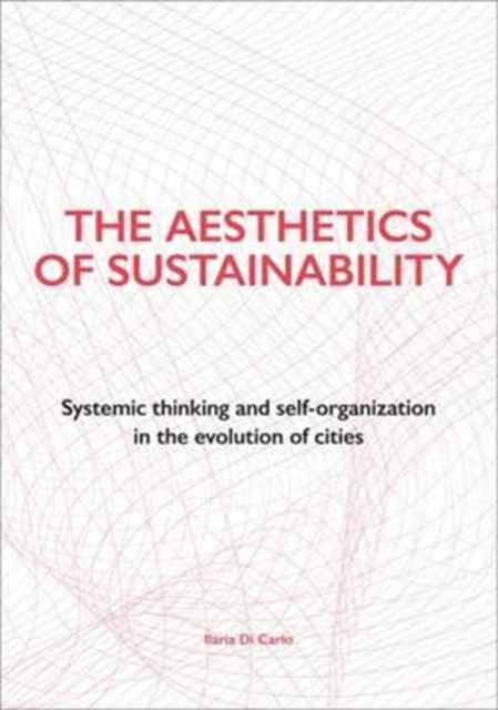 Book cover of: Aesthetics of Sustainability. By: Ilaria Di Carlo