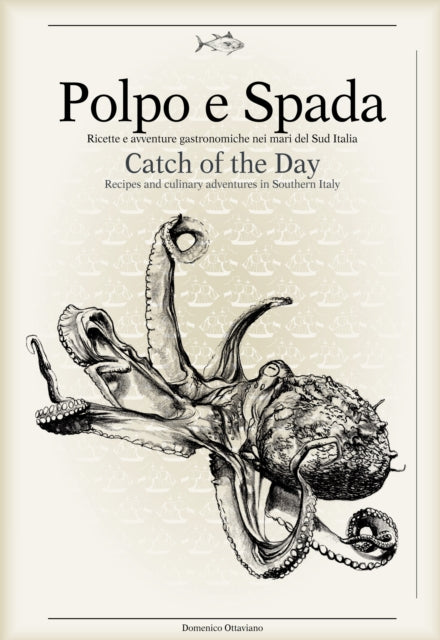 Book cover of: Polpo E Spada: Catch of the Day. By: Domenico Ottaviano