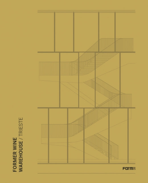 Book cover of: Former Wine Warehouse Trieste. By: Luca Molinari