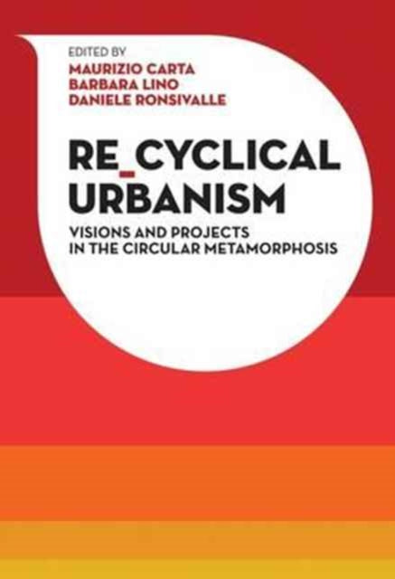 Book cover of: Re-Cyclical Urbanism. By: Maurizio Carta