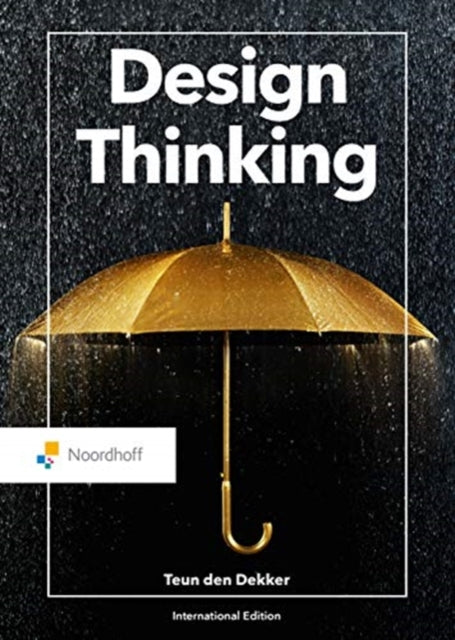 Book cover of: Design Thinking. By: Teun den Dekker