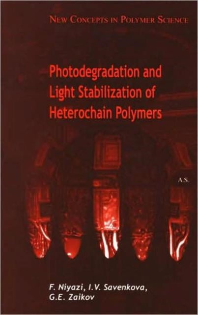 Book cover of: Photodegradation and Light Stabilization of Heterochain Polymers. By: F. Niyazi