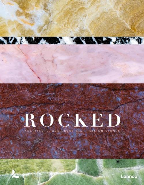 Rocked, Architects, Designers & Artists 9789020918342 Lannoo Publishers