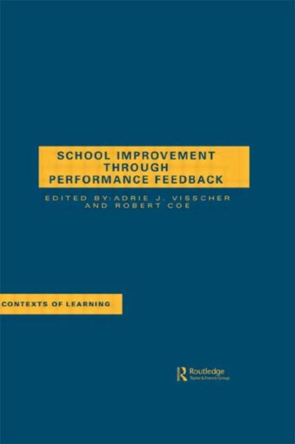 Book cover of: School Improvement Through Performance Feedback. By: Visscher