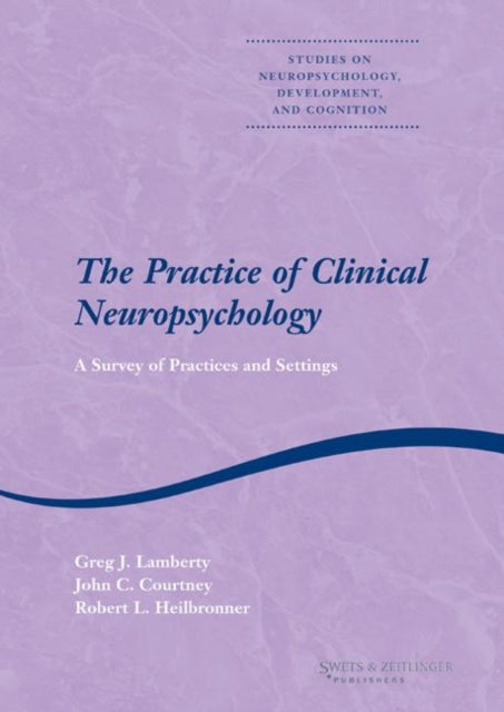 Book cover of: Practice of Clinical Neuropsychology. By: Greg Lamberty