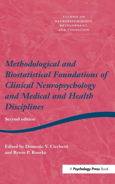 Book cover of: Methodological and Biostatistical Foundations of Clinical Neuropsychology and Medical and Health Disciplines