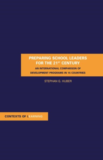 Book cover of: Preparing School Leaders for the 21st Century. By: Huber