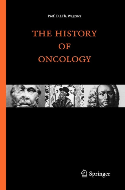 Book cover of: history of oncology. By: D. J. Th Wagener
