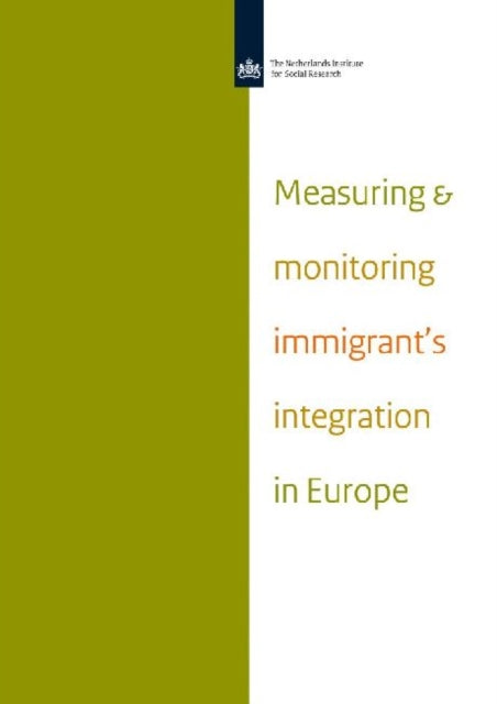 Book cover of: Measuring and Monitoring Immigrant's Integration in Europe