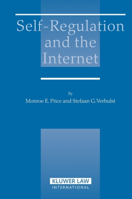 Book cover of: Self-Regulation and the Internet. By: Monroe E. Price