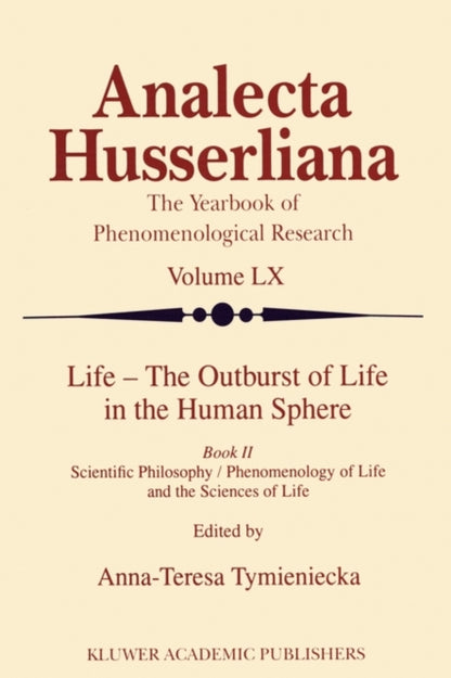 Book cover of: Life - The Outburst of Life in the Human Sphere. By: Anna-Teresa Tymieniecka