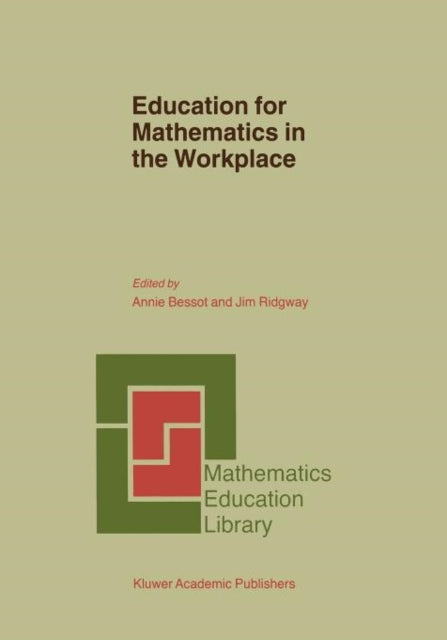 Book cover of: Education for Mathematics in the Workplace. By: A. Bessot