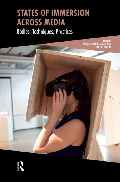 Book cover of: States of Immersion Across Media. By: Philippe Bédard