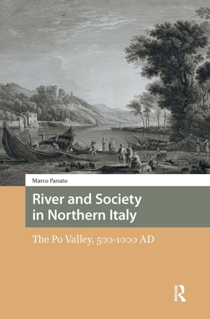 Book cover of: River and Society in Northern Italy. By: Marco Panato
