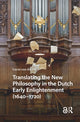 Book cover of: Translating the New Philosophy in the Dutch Early Enlightenment (1640-1720)