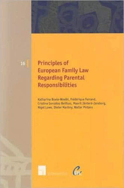 Book cover of: Principles of European Family Law Regarding Parental Responsibilities. By: Katharina Boele-Woelki