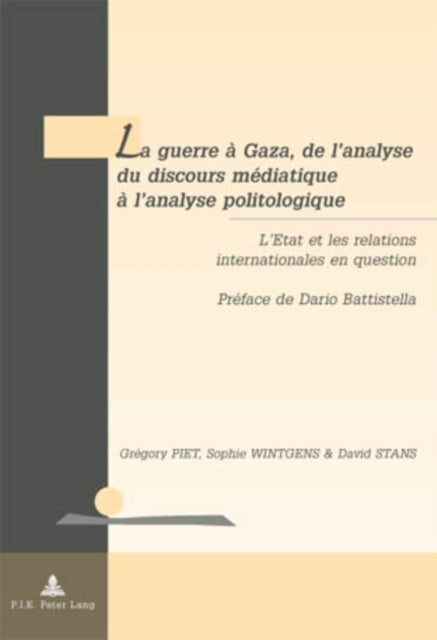 Book cover of: Guerre A Gaza, de l'Analyse Du Discours Mediatique A l'Analyse Politologique. By: Gregory Piet