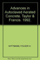 Book cover of: Advances in Autoclaved Aerated Concrete. By: Wittmann