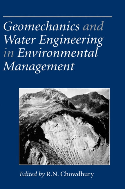 Book cover of: Geomechanics and Water Engineering in Environmental Management. By: Chowdhury