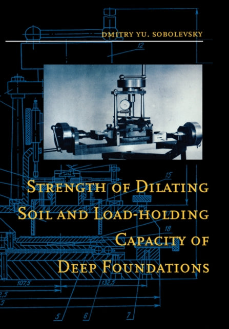 Book cover of: Strength of Dilating Soil and Load-holding Capacity of Deep Foundations. By: D. Y Sobolevsky