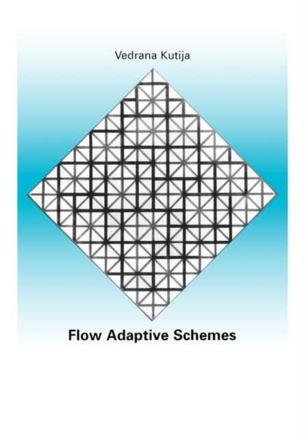 Book cover of: Flow Adaptive Schemes. By: Vendrana Kutija