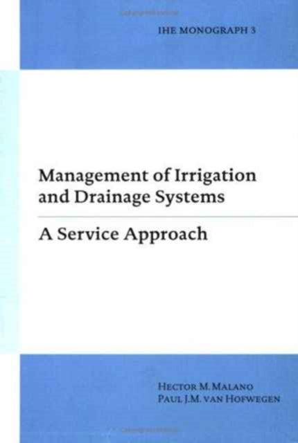 Book cover of: Management of Irrigation and Drainage Systems. By: Hector M Malano