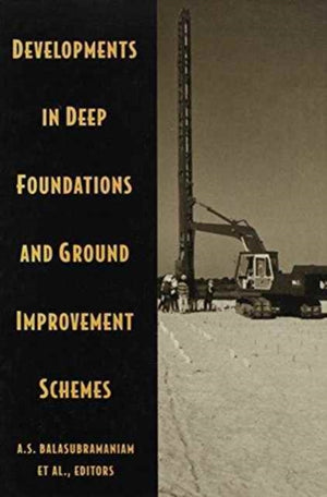 Developments in Deep Foundations and Ground Improvement Schemes
