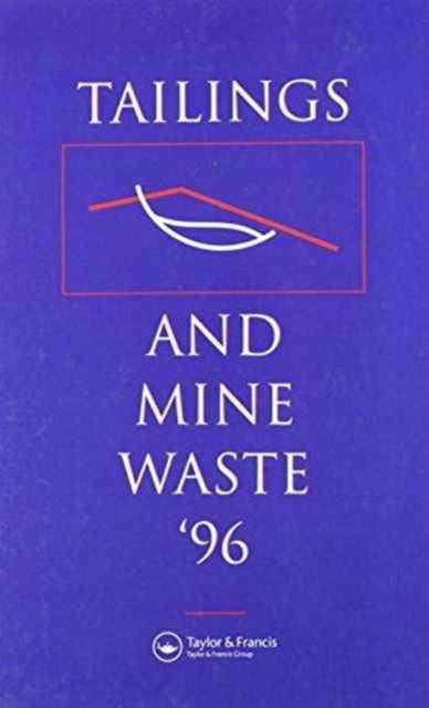 Book cover of: Tailings and Mine Waste 1996. By: Colorado State University