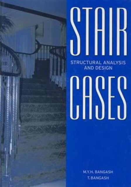 Book cover of: Staircases - Structural Analysis and Design. By: M.Y.H. Bangash