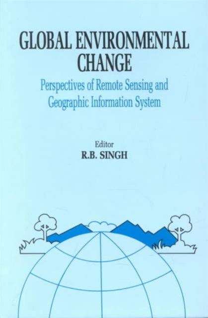 Book cover of: Global Environment Change: Remote Sensing and GIS Perspectives. By: Singh