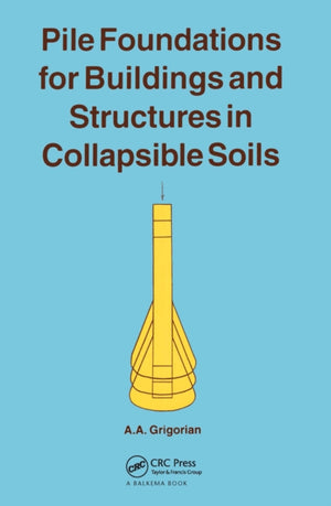 Pile Foundations for Buildings and Structures in Collapsible Soils