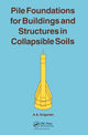 Book cover of: Pile Foundations for Buildings and Structures in Collapsible Soils. By: A.A. Grigorian