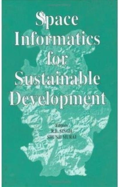 Book cover of: Space Informatics for Sustainable Development. By: Singh