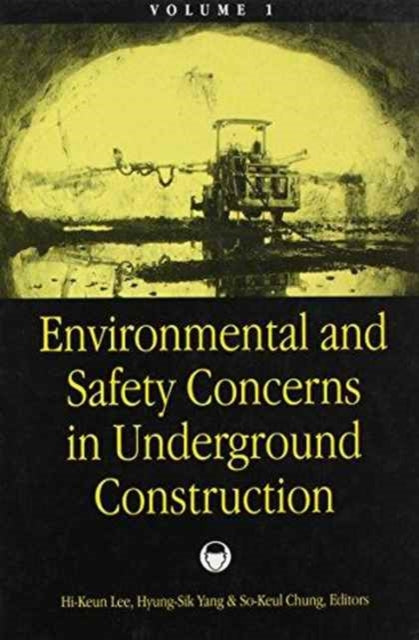 Book cover of: Environmental and Safety Concerns in Underground Construction, Volume1. By: Lee