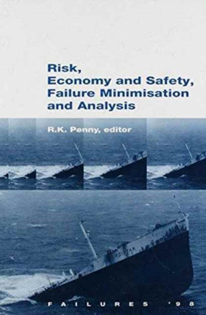 Risk, Economy and Safety, Failure Minimisation and Analysis: Failure '98