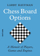 Book cover of: Chess Board Options. By: Larry Kaufmann