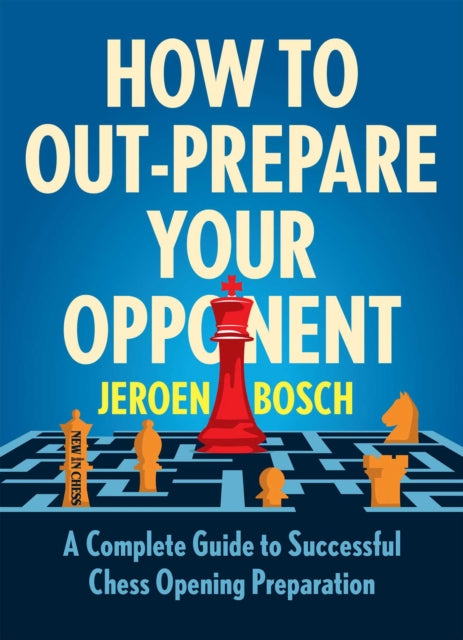 Book cover of: How To Outprepare Your Opponent. By: Jeroen Bosch