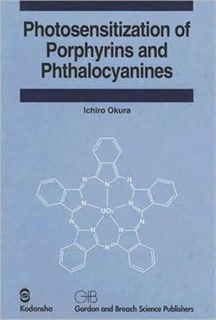 Book cover of: Photosensitization of Porphyrins and Phthalocyanines. By: Ichiro Okura