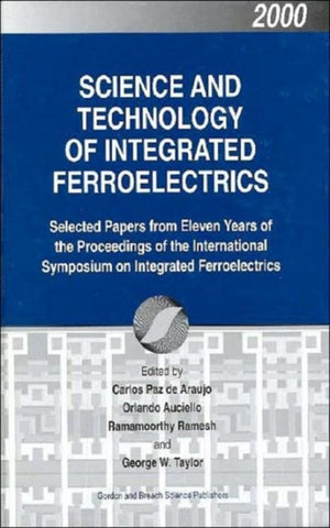 Science and Technology of Integrated Ferroelectrics