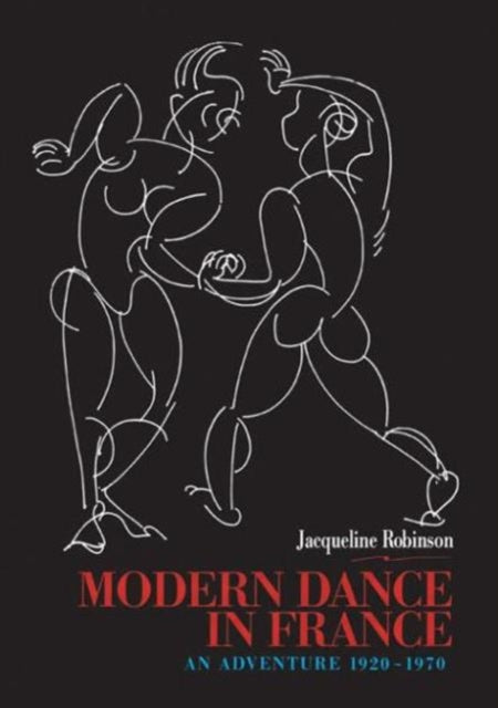 Book cover of: Modern Dance in France (1920-1970). By: Jacque Robinson