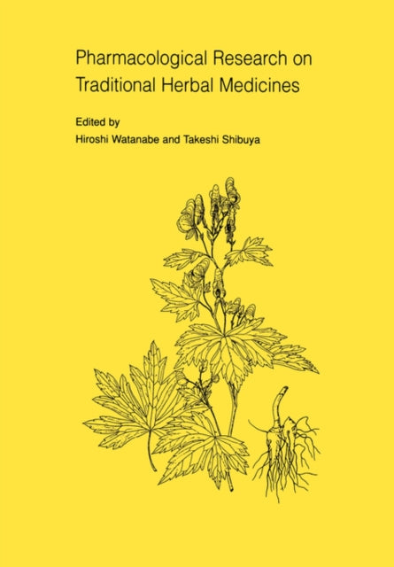 Book cover of: Pharmacological Research on Traditional Herbal Medicines. By: Wantanabe