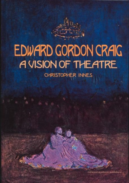 Book cover of: Edward Gordon Craig: A Vision of Theatre