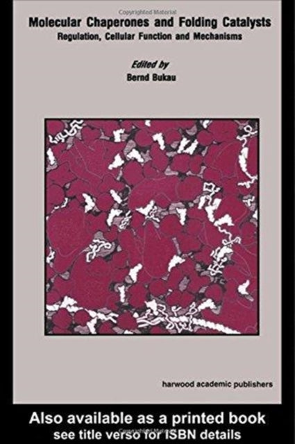 Book cover of: Molecular Chaperones and Folding Catalysts. By: Bernd Bakau